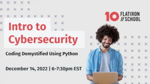 Intro to Cybersecurity:  Coding Demystified Using Python