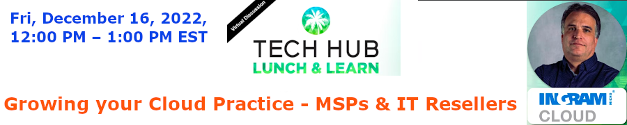 Growing your Cloud Practice - MSPs & IT Resellers (Dec. 16th)