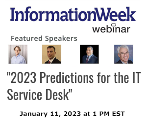 InformationWeek: 2023 Predictions for the IT Service Desk (Jan 11th)