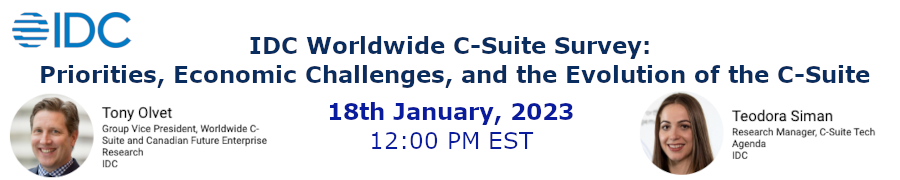 IDC Worldwide C-Suite Survey: Priorities, Economic Challenges, and the Evolution of the C-Suite (Jan. 18th)