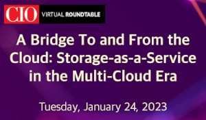 CIO: A Bridge To and From the Cloud: Storage-as-a-Service in the Multi-Cloud Era (Jan. 24th)
