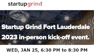 Startup Grind Fort Lauderdale 2023 In-Person Kick-Off Event (Jan 25th)