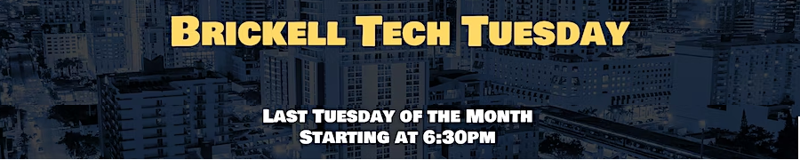 Brickell Tech Tuesday (Jan 31st)