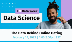 I Heart Data Week - The Data Behind Online Dating