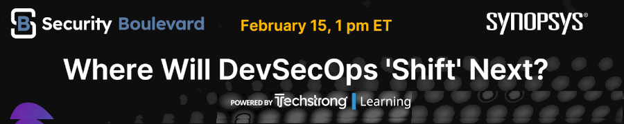 Security Boulevard: When Will DevSecOps 'Shift' Next? (Feb. 15th)