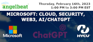 Angelbeat: MICROSOFT: CLOUD, SECURITY, WEB3, AI/CHATGPT (Feb. 16th)