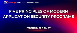 DevOps: Five Principles of Modern Application Security Programs (Feb. 21st)