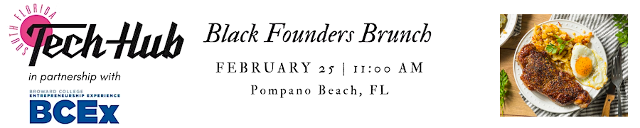 2nd Annual Black Founders Brunch South Florida (Feb. 25th)