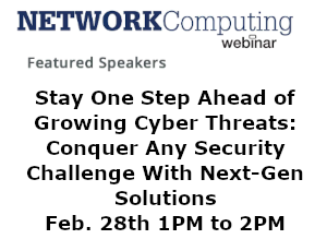 NETWORKComputing: Stay One Step Ahead of Growing Cyber Threats: Conquer Any Security Challenge With Next-Gen Solutions (Feb. 28th)