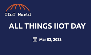 IIoT World: All Things IIoT Day (March 2nd)