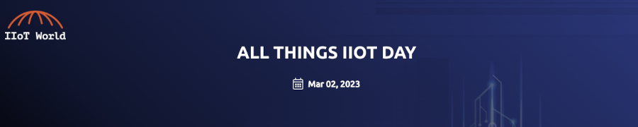 IIoT World: All Things IIoT Day (March 2nd)