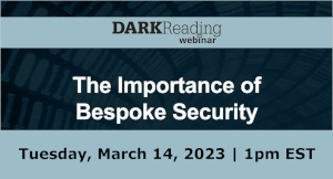 DARKReading: The Importance of Bespoke Security (March 14th)