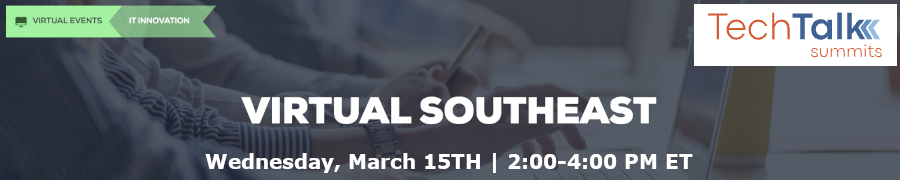 TechTalk: VIRTUAL SOUTHEAST (March 15th)