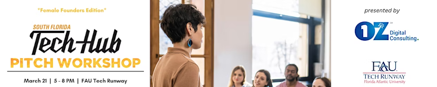 TechHub: Female Founders Pitch Workshop - Early Stage South Florida (March 21st)