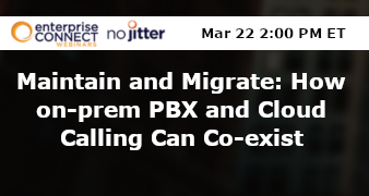 Maintain and Migrate: How On-Prem PBX and Cloud Calling Can Co-exist (March 22nd)