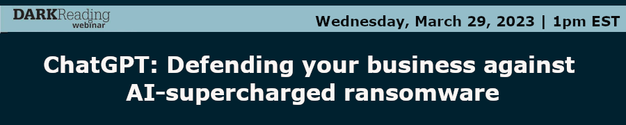 DARKReading: ChatGPT: Defending Your Business Against AI-Supercharged Ransomware (March 29th)