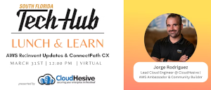 AWS re:Invent Updates & Connect Path CX (March 31st)