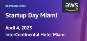 AWS: Startup Day Miami (April 4th)