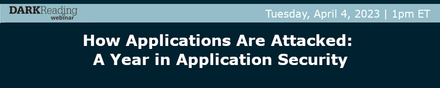 DARKReading: How Applications Are Attacked: A Year in Application Security (April 4th)