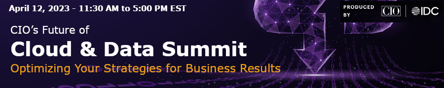CIO's Cloud & Data Summit (April 12th)