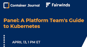 Container Journal: A Platform Team's Guide to Kubernetes (April 13th)