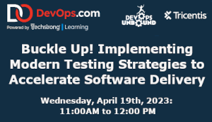 DevOps.com: Buckle Up! Implementing Modern Testing Strategies to Accelerate Software Delivery (April 19th)