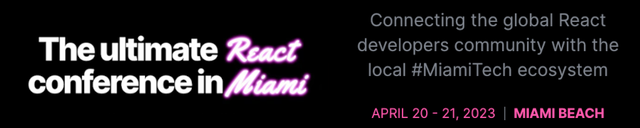 React Miami 2023 (April 20 - 21)