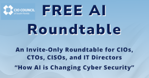 CIO Council: April Roundtable: AI-Cybersecurity Roundtable (April 25th)