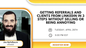 Getting Referrals & Clients From LinkedIn In 3 Steps Without Selling