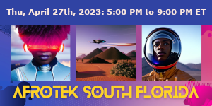 AfroTek South Florida: Building Bridges. A Journey Into Global African Innovation (April 27th)