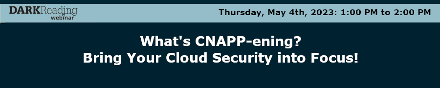 DARKReading: What's CNAPP-ening? Bring Your Cloud Security into Focus! (May 4th)