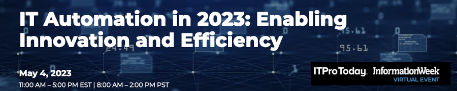 ITProToday: IT Automation in 2023: Enabling Innovation and Efficiency (May 4th)