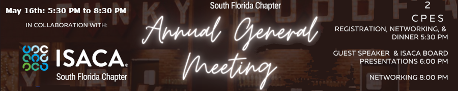 2023 ISACA South Florida Annual General Meeting (May 16th)