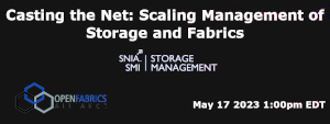 SNIA: Casting the Net: Scaling Management of Storage and Fabrics (May 17th)