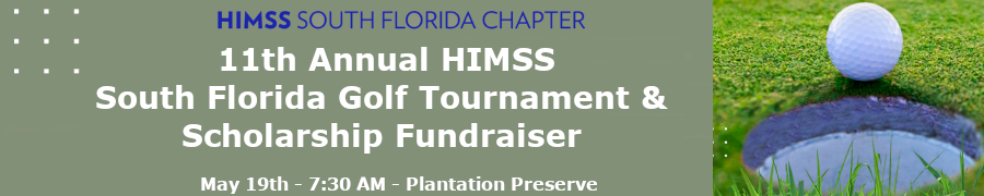11th Annual HIMSS South Florida Golf Tournament & Scholarship Fundraiser - May 19th)