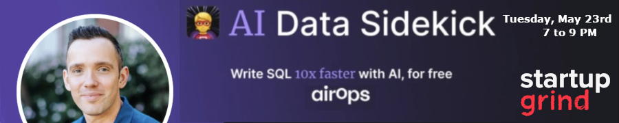 We are hosting Alex Halliday CEO of AirOps (May 22nd)