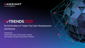 Mandiant M-Trends 2023 (May 23 & May 24)