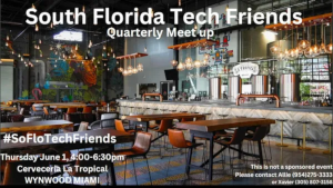 South Florida Tech Friends Quarterly Happy Hour (June 1st)