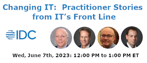 IDC: Changing IT: Practitioner Stories from IT's Front Line (June 7th)
