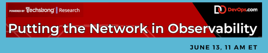 DevOps: Putting the Network in Observability (June 13th)