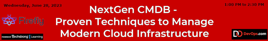 DevOps: NextGen CMDB - Proven Technologies to Manage Modern Cloud Infrastructure (June 28th)