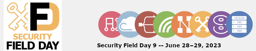 Security Field Day 9  (June  28th-29th)