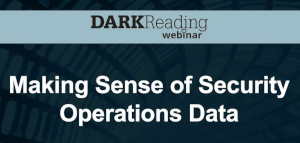 DARKReading: Making Sense of Security Operations Data (July 11th)