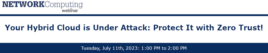 Your Hybrid Cloud is Under Attack: Protect It with Zero Trust! (July 11th)