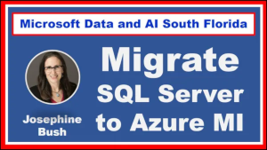 Migrate SQL Server to Azure MI Without a Migraine by Josephine Bush: Online