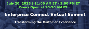 Enterprise Connect: Transforming the Customer Experience (July 20th)