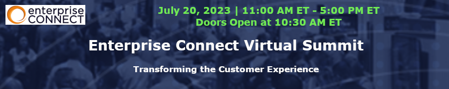 Enterprise Connect: Transforming the Customer Experience (July 20th)