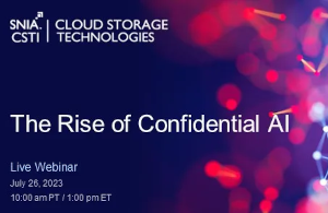 SNIA: The Rise of Confidential AI (July 26th)