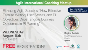 How Feature Writing, User Stories, PI Objectives Drive Business Outcomes