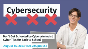 Don't Get Schooled by Cybercriminals - Cyber Tips for Back to School